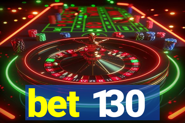 bet 130